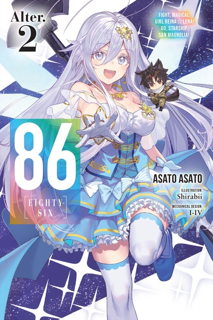 86--Eighty-Six Alter.2 (Light Novel): Fight, Magical Girl Reina Lena! Go, Starship San Magnolia! -- Asato Asato, Paperback