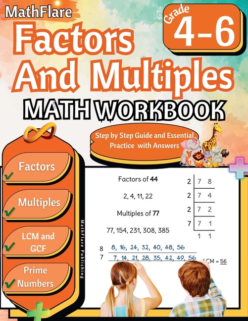 Factors and Multiples Math Workbook 4th to 6th Grade: Factoring, Prime Numbers, Greatest Common Factor (GCF), Multiples, Lowest Common Multiple (LCM) -- Mathflare Publishing, Paperback