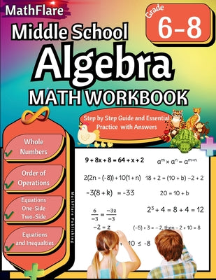 Middle School Algebra Workbook 6th to 8th Grade: Pre Algebra Grade 6-8, Equations One Side, Two Side, Solving Inequalities and Equations, Order of Ope -- Mathflare Publishing, Paperback