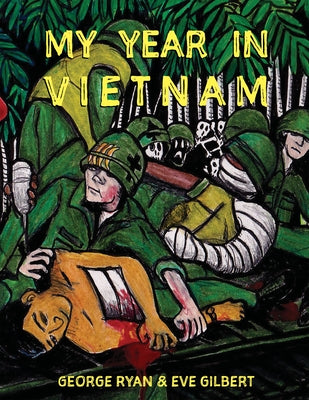 My Year in Vietnam -- George Ryan, Paperback