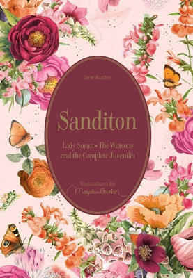 Sanditon: Lady Susan - The Watsons and the Complete Juvenilia -- Marjolein Bastin, Hardcover
