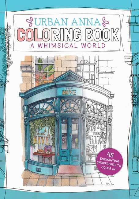 Urban Anna Coloring Book: A Whimsical World: Volume 3 -- Astrid Wielinga, Paperback