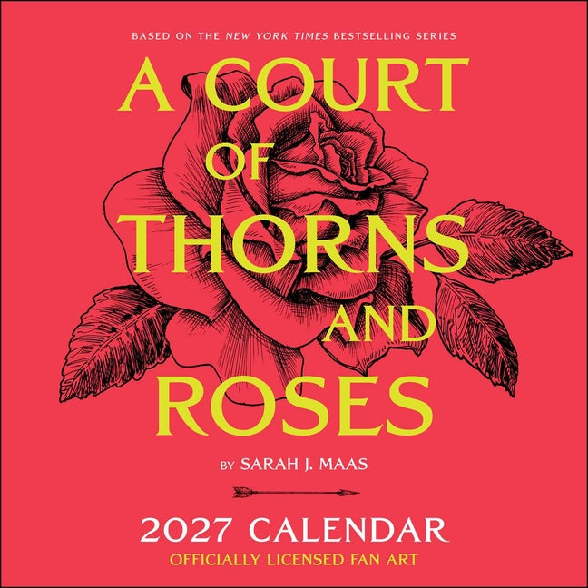 A Court of Thorns and Roses Officially Licensed Fan Art 2027 Wall Calendar -- Sarah J. Maas, Wall