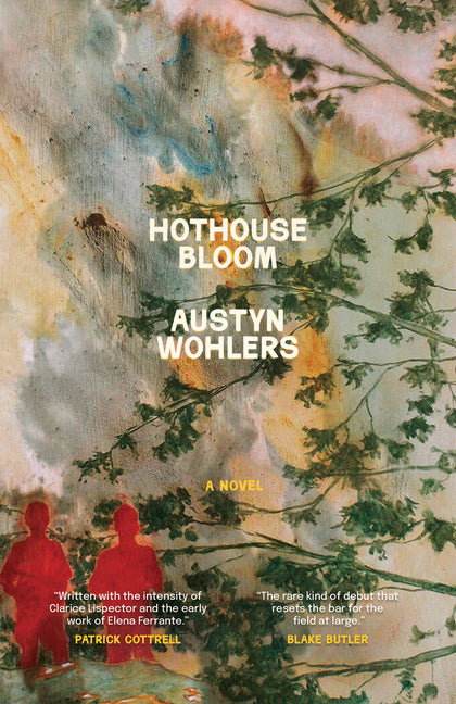 Hothouse Bloom -- Austyn Wohlers, Hardcover