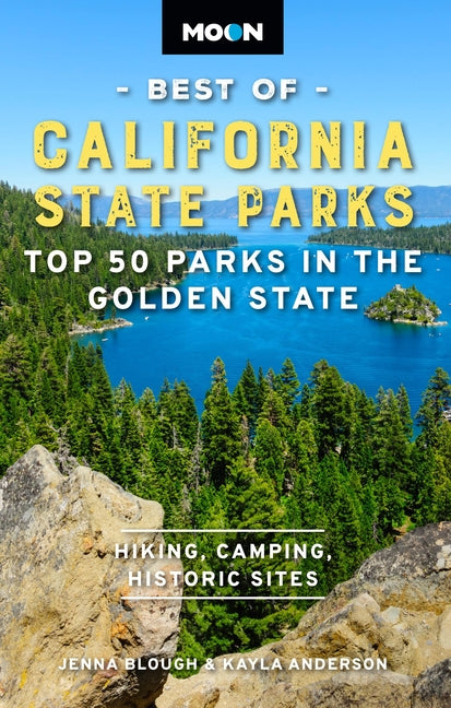 Moon Best of California State Parks: Top 50 Parks in the Golden State -- Jenna Blough, Paperback