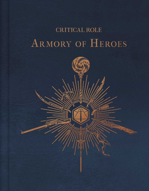 Critical Role: The Armory of Heroes -- Martin Cahill, Hardcover