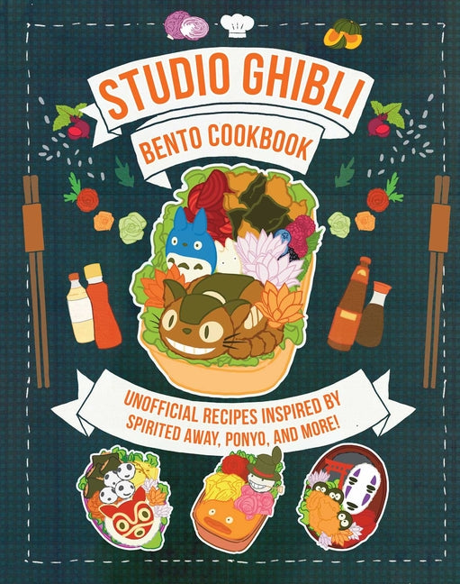 Studio Ghibli Bento Cookbook: Unofficial Recipes Inspired by Spirited Away, Ponyo, and More! -- Azuki, Hardcover