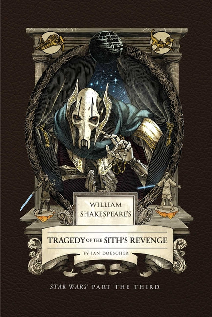 William Shakespeare's Tragedy of the Sith's Revenge: Star Wars Part the Third -- Ian Doescher, Hardcover