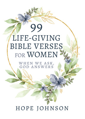 99 Life-Giving Bible Verses for Women: When We Ask, God Answers -- Hope Johnson, Paperback