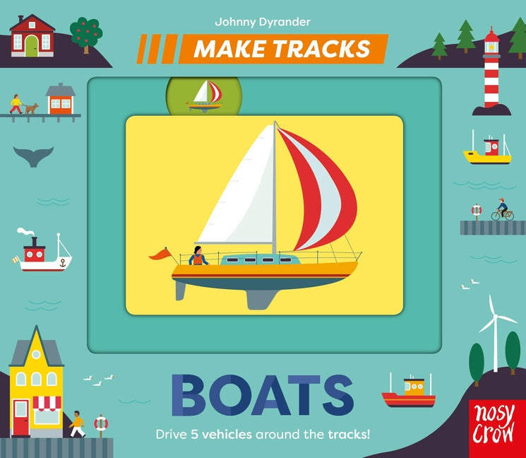 Make Tracks: Boats -- Johnny Dyrander, Board Book