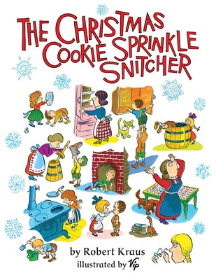 The Christmas Cookie Sprinkle Snitcher -- Robert Kraus, Paperback