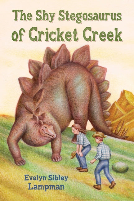 The Shy Stegosaurus of Cricket Creek -- Evelyn Sibley Lampman, Paperback