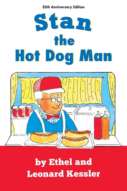 Stan the Hot Dog Man -- Ethel And Leonard Kessler, Paperback