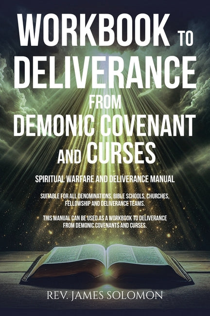 WORKBOOK To Deliverance From Demonic Covenant and Curses: Spiritual Warfare and Deliverance Manual -- James Solomon, Paperback