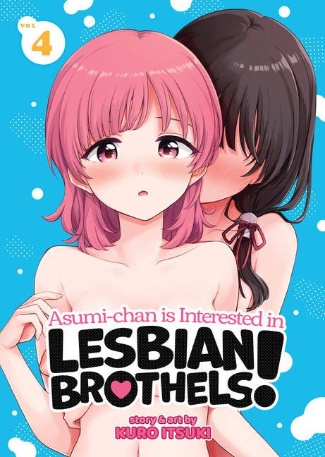 Asumi-Chan Is Interested in Lesbian Brothels! Vol. 4 -- Kuro Itsuki, Paperback