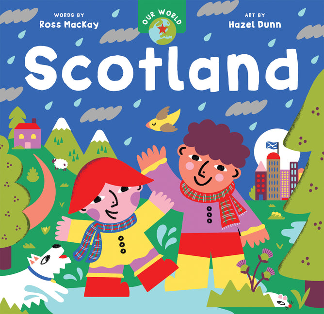 Our World: Scotland -- Ross Collins MacKay, Board Book