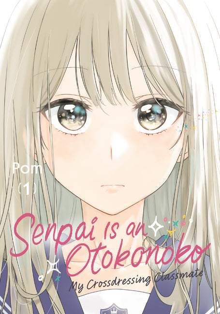 Senpai Is an Otokonoko: My Crossdressing Classmate 1 -- POM, Paperback