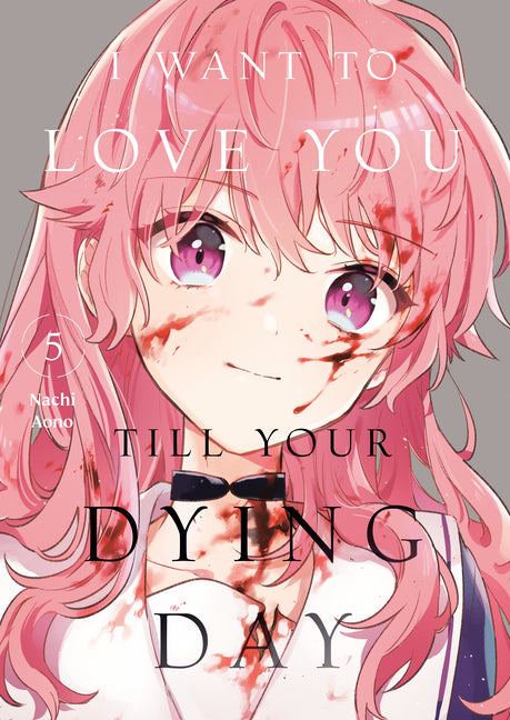 I Want to Love You Till Your Dying Day 5 -- Nachi Aono, Paperback