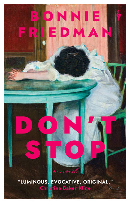 Don't Stop -- Bonnie Friedman, Paperback
