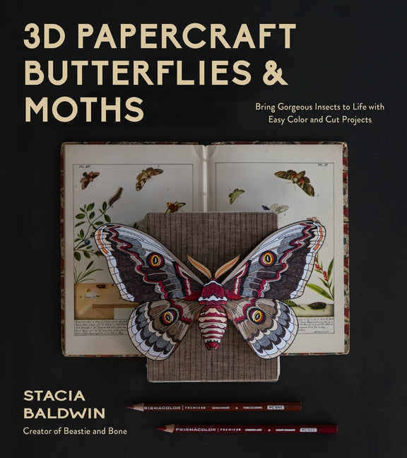 3D Papercraft Butterflies & Moths: Bring Gorgeous Insects to Life with Easy Color and Cut Projects -- Stacia Baldwin, Paperback