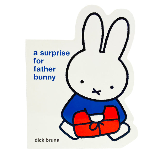 Miffy a Surprise for Father Bunny -- Dick Bruna, Board Book