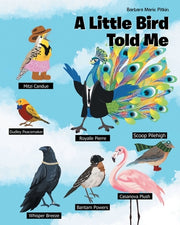A Little Bird Told Me by Pitkin, Barbara Marie