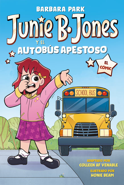 Junie B. Jones Y El Autobús Apestoso. El Cómic / Junie B. Jones and the Stupid Smelly Bus -- Barbara Park, Paperback