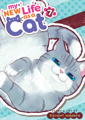 My New Life as a Cat Vol. 7 -- Konomi Wagata, Paperback