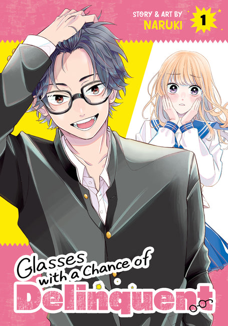 Glasses with a Chance of Delinquent Vol. 1 -- Naruki, Paperback