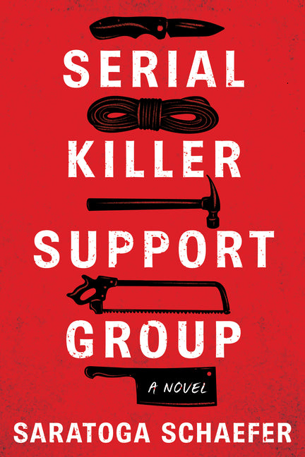 Serial Killer Support Group -- Saratoga Schaefer, Paperback