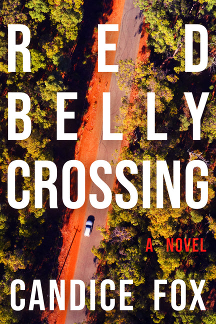 Redbelly Crossing -- Candice Fox, Paperback