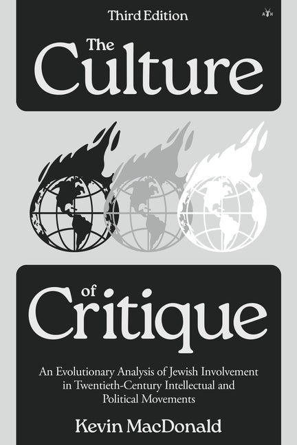 The Culture of Critique: An Evolutionary Analysis of Jewish Involvement in Twentieth-Century Intellectual and Political Movements -- Kevin MacDonald, Paperback