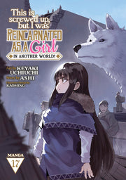 This Is Screwed Up, But I Was Reincarnated as a Girl in Another World! (Manga) Vol. 17 by Ashi