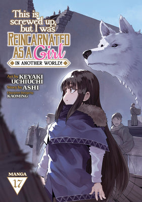 This Is Screwed Up, But I Was Reincarnated as a Girl in Another World! (Manga) Vol. 17 by Ashi