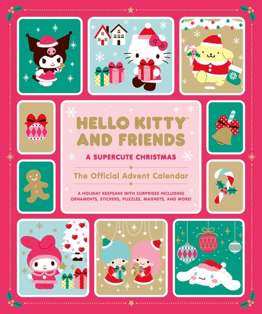 Hello Kitty and Friends: A Supercute Christmas: The Official Advent Calendar: A Holiday Keepsake with Surprises Including Ornaments, Stickers, Puzzles -- Sanrio Inc, Other