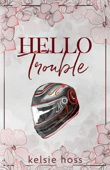 Hello Trouble -- Kelsie Hoss, Paperback