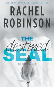 The Destined SEAL: A Friends To Lovers Forced Proximity Military Romance by Robinson, Rachel
