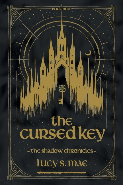 The Shadow Chronicles: The Cursed Key -- Lucy S. Mae, Paperback