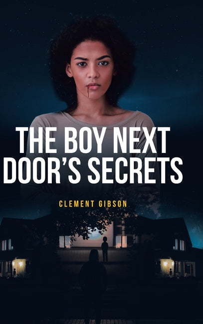 The Boy Next Door's Secrets -- Clement Gibson, Hardcover
