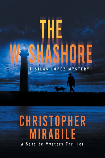 The Washashore: A Seaside Mystery Thriller -- Christopher Mirabile, Paperback