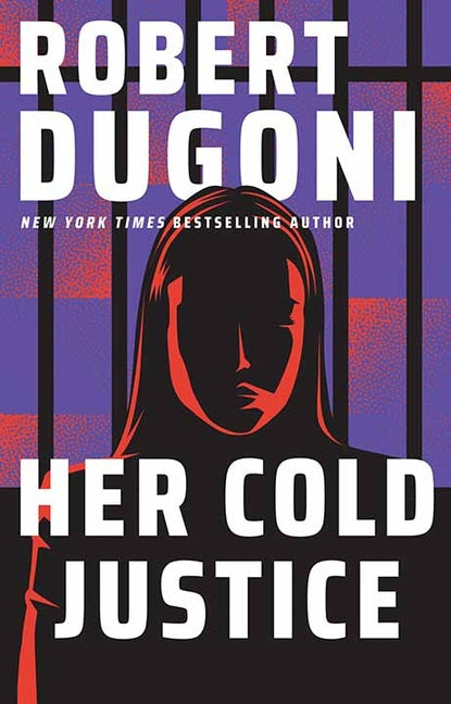 Her Cold Justice: Keera Duggan -- Robert Dugoni, Library Binding
