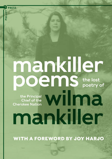 Mankiller Poems: The lost poetry of the Principal Chief of the Cherokee Nation -- Wilma Mankiller, Paperback