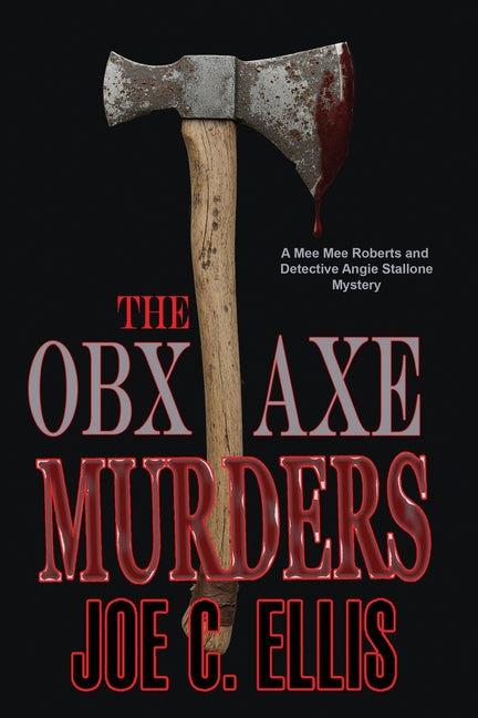 The OBX Axe Murders -- Joe C. Ellis, Paperback