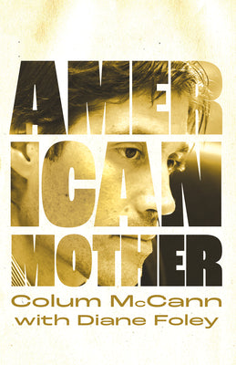 American Mother -- Colum McCann, Hardcover