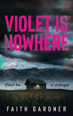 Violet Is Nowhere -- Faith Gardner, Paperback