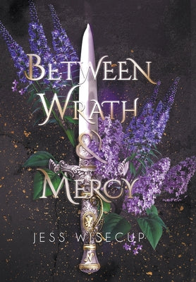 Between Wrath and Mercy -- Jess Wisecup, Hardcover