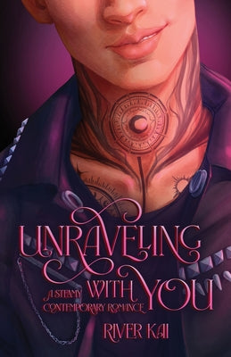 Unraveling with You: A Steamy Contemporary Romance -- River Kai, Paperback