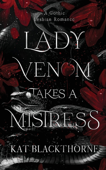 Lady Venom Takes a Mistress -- Kat Blackthorne, Paperback