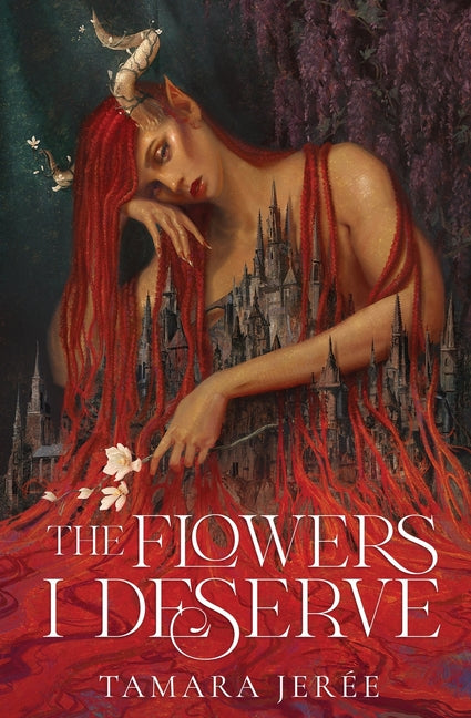 The Flowers I Deserve -- Tamara Jerée, Paperback