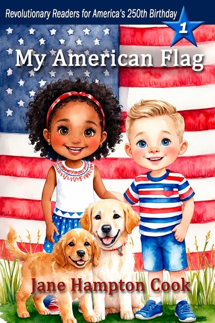 My American Flag: Revolutionary Readers for America's 250th Level 1 -- Jane Hampton Cook, Paperback
